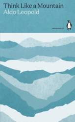 Think Like a Mountain: Essays from