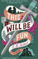 This Will Be Fun: A Novel