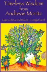 Timeless Wisdom from Andreas Moritz