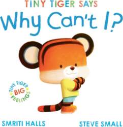 Tiny Tiger says Why Can`t I