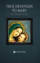 True Devotion to Mary: With Preparation