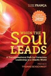 When The Soul Leads: A Transformational