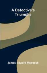 A Detective`s Triumphs