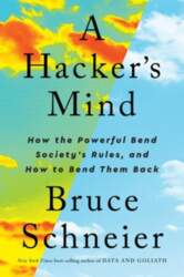 A Hacker`s Mind: How the Powerful