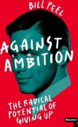 Against Ambition: The Radical Potential of