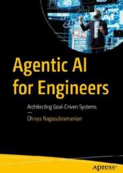 Agentic AI for Engineers: Architecting Goal-Driven