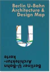 Berlin U-Bahn Architecture & Design Map:
