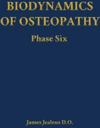 Biodynamics of Osteopathy Phase Six