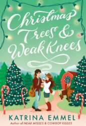 Christmas Trees & Weak Knees