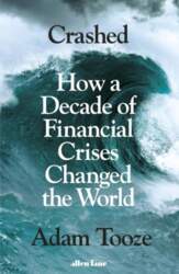 Crashed: How a Decade of Financial