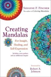Creating Mandalas: For Insight, Healing, and