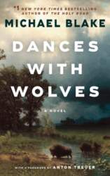 Dances with Wolves: A Novel