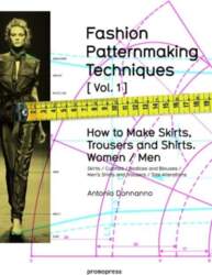 FASHION PATTERNMAKING TECHNIQUES [VOL.1]: How