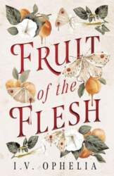Fruit of the Flesh