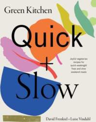 Green Kitchen: Quick & Slow: 100