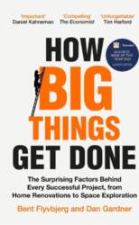 How Big Things Get Done: The