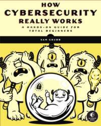 How Cybersecurity Really Works: A Hands-On