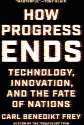 How Progress Ends: Technology, Innovation, and