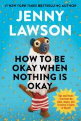 How to Be Okay When Nothing