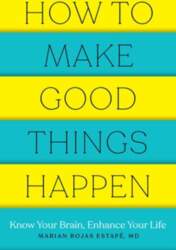 How to Make Good Things Happen: