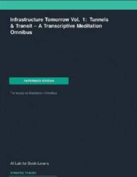 Infrastructure Tomorrow Vol. 1: Tunnels &