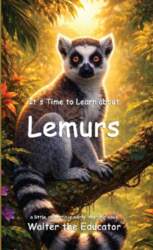 It`s Time to Learn about Lemurs