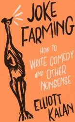 Joke Farming: How to Write Comedy