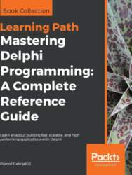 Mastering Delphi Programming: Learn all about