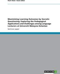 Maximizing Learning Outcomes by Socratic Questioning: