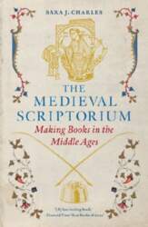 Medieval Scriptorium: Making Books in the