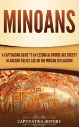 Minoans: A Captivating Guide to an