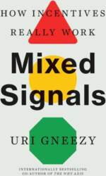 Mixed Signals: How Incentives Really Work