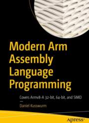 Modern Arm Assembly Language Programming: Covers