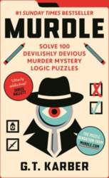 Murdle: Solve 100 Devilishly Devious Murder