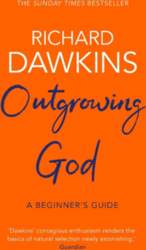 Outgrowing God: A Beginner`s Guide