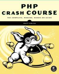 PHP Crash Course: The Complete, Modern