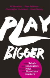 Play Bigger: How Rebels and Innovators