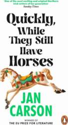 Quickly, While They Still Have Horses