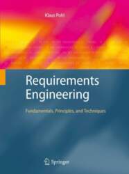 Requirements Engineering: Fundamentals, Principles, and Techniques