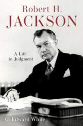 Robert H. Jackson: A Life in