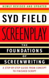Screenplay: The Foundations of Screenwriting: A