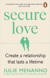Secure Love: Create a Relationship That