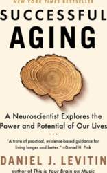 Successful Aging: A Neuroscientist Explores the