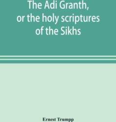 The A¿di Granth, or the holy
