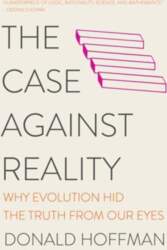 The Case Against Reality: Why Evolution