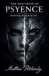 The Doctrine of Psyence: Knowledge Beyond