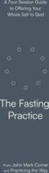 The Fasting Practice: A Four-Session Guide