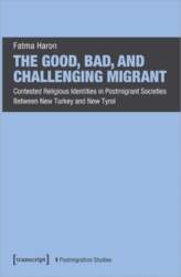 The Good, Bad, and Challenging Migrant: