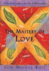 The Mastery of Love: A Practical
