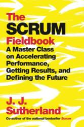 The Scrum Fieldbook: A Master Class